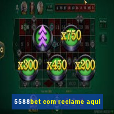 5588bet com reclame aqui
